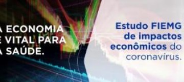 FIEMG DIVULGA ESTUDO DE IMPACTOS ECONÔMICOS DO CORONAVÍRUS