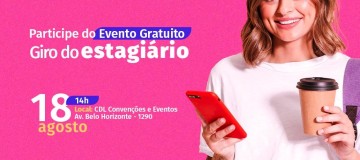 Fundação CDL Uberlândia realiza 1º Giro do Estagiário