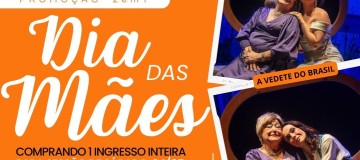 Promoção Dia das Mães no Teatro