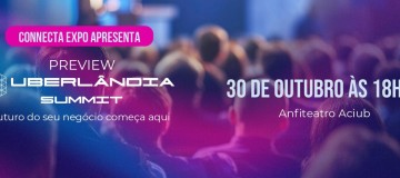 Uberlândia Summit Preview 2024 apresenta novidades