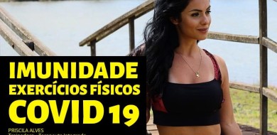 IMUNIDADE - EXERCÍCIOS FÍSICOS COVID 19